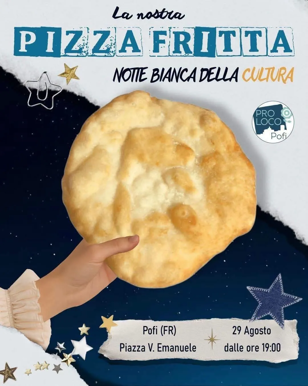 Locandina La nostra Pizza Fritta 2026 - Notte Bianca della Cultura a Pofi (Frosinone)