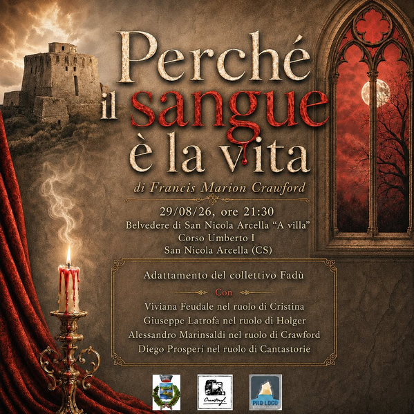 Locandina Il gotico di F.M. Crawford torna nel luogo che lo ha ispirato: a San Nicola Arcella “Perché il sangue è vita” diventa teatro a San Nicola Arcella (Cosenza)