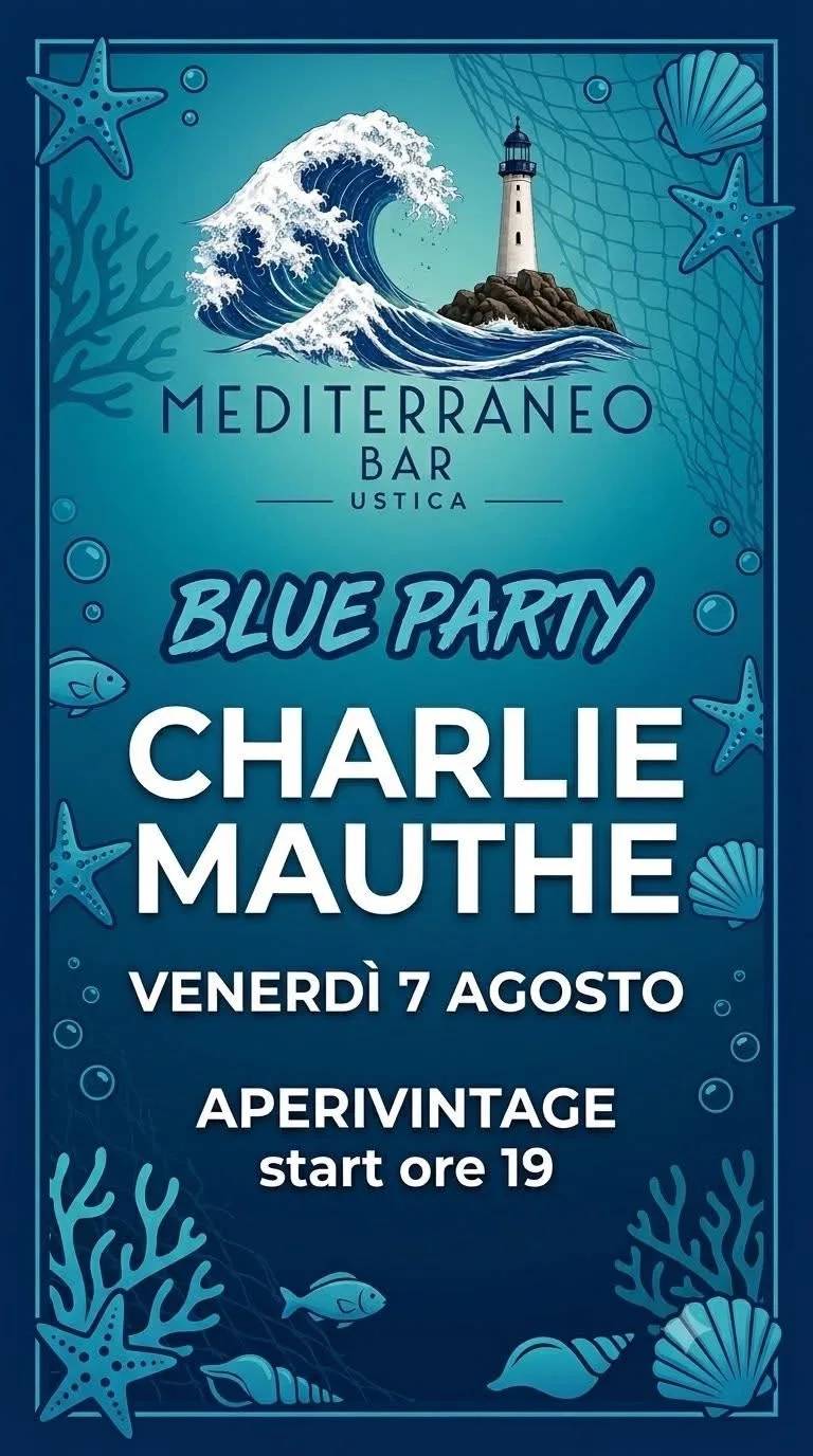 Locandina Blue Party Charlie Mauthe 2026 a Ustica (Palermo)