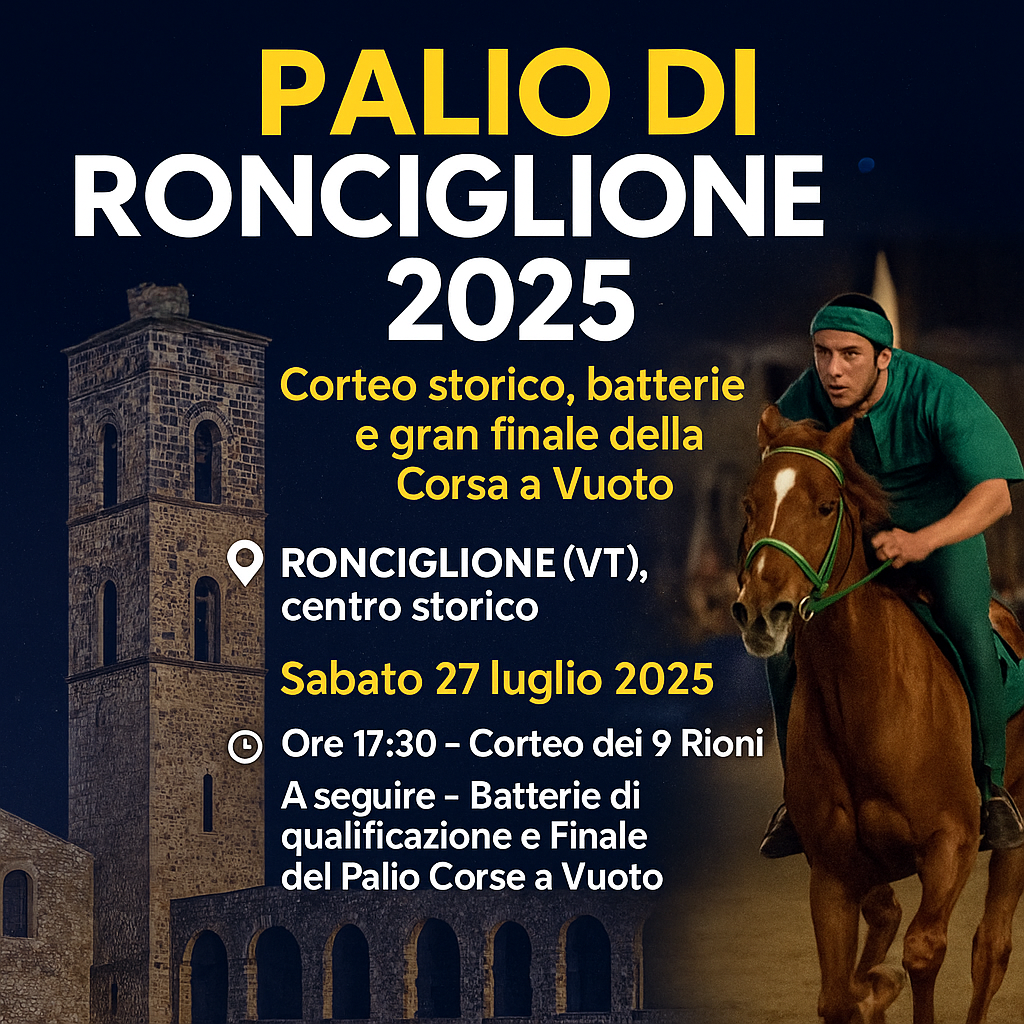 Palio di Ronciglione : corteo storico, batterie e gran finale della Corsa a Vuoto'